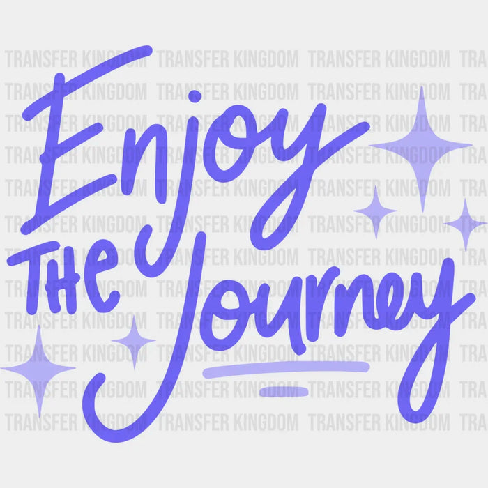 Enjoy The Journey Purple Cursive Design - Quotes DTF Transfer