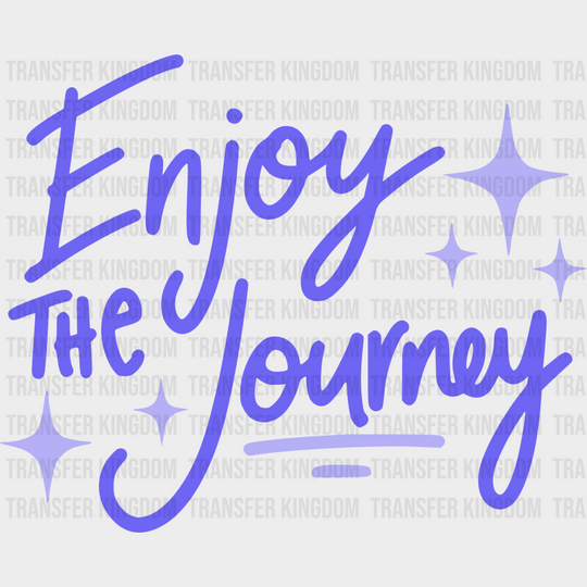 Enjoy The Journey Purple Cursive Design - Quotes Dtf Transfer