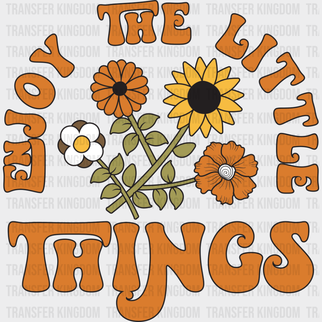 Enjoy The Little Things - Good Vibes DTF Transfer