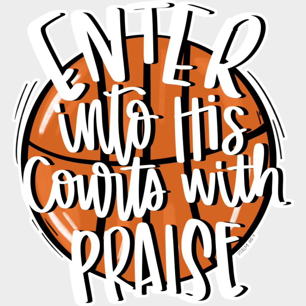 Enter Into His Courts With Praise - Basketball DTF Transfer Unisex - S & M (10’’) Light Color Design (See Imaging)