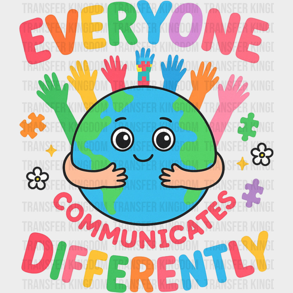 Everyone Communicates Differently - Special ED DTF Transfers transfer-kingdom