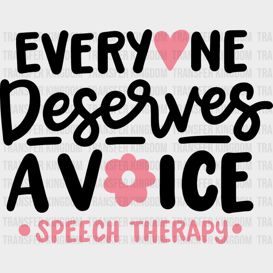 Everyone Deserves Avoice Speech Therapy Design - Therapist Dtf Heat Transfer Unisex S & M