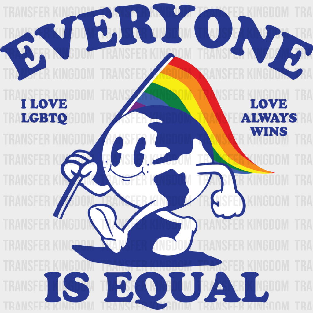 Everyone Is Equal Love Always Wins - Gay DTF Transfer Adult Unisex - S & M (10’’) / Dark Color Design (See Imaging)