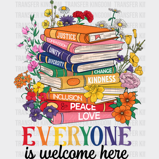 Everyone Is Welcome Here Books - LGBTQ + DTF Transfer Adult Unisex - S & M (10’’) / Dark Color Design (See Imaging)