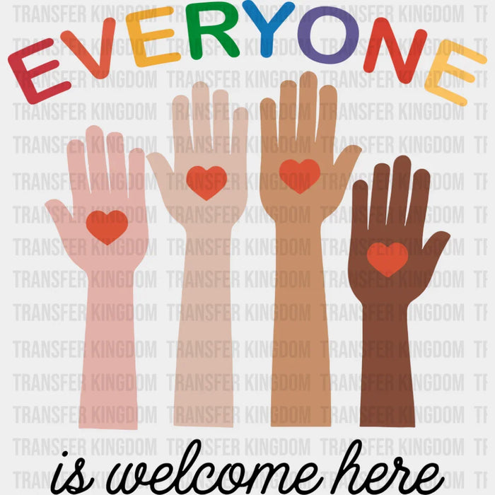 Everyone Is Welcome Here Colorful - LGBTQ+ DTF Transfer