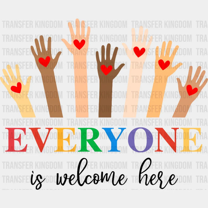 Everyone Is Welcome Here Heart Hands - LGBTQ+ DTF Transfer