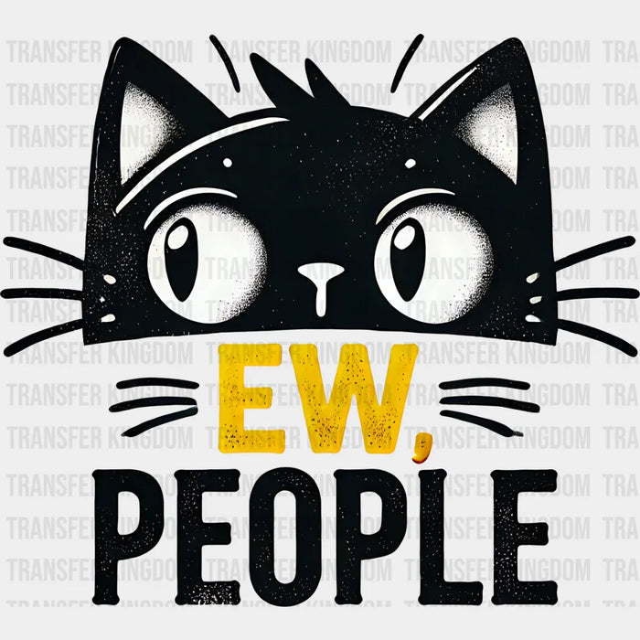 Ew People - Cats Iron On DTF Transfer