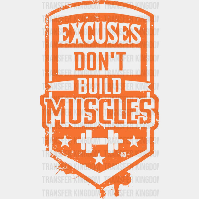 Excuses Don't Build Muscles - GYM DTF Heat Transfer