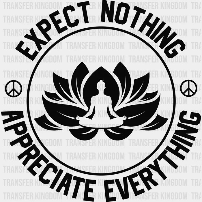Expect Nothing Appreciate Everything - Yoga DTF Heat Transfer