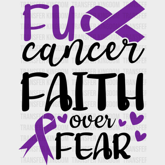 F*ck Cancer Faith Over Fear - Hodgkin’s Lymphoma Cancer DTF Transfers - Adult Unisex - S & M (10’’) / Dark Color Design