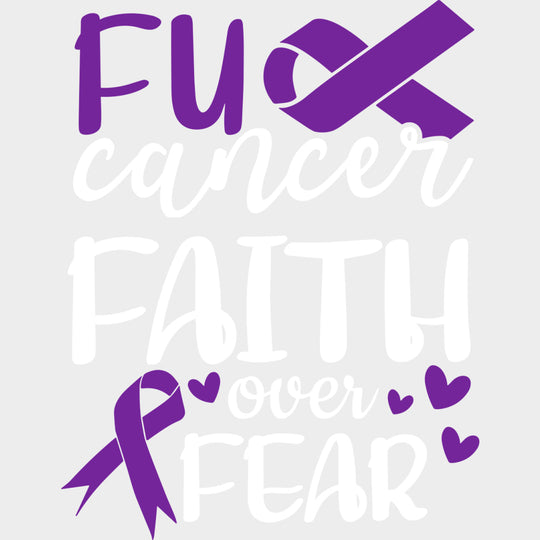 F*ck Cancer Faith Over Fear - Hodgkin’s Lymphoma Cancer DTF Transfers - Adult Unisex - S & M (10’’) / Light Color