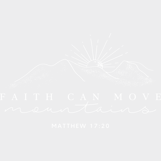 Faith Can Move Mountains B&W - Christianity DTF Transfer Adult Unisex - S & M (10’’) / Light Color Design (See Imaging)