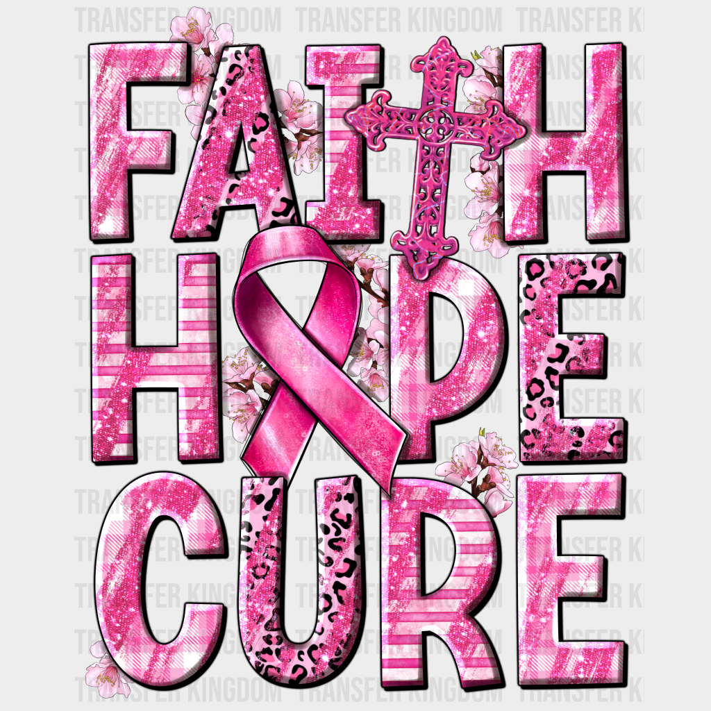 Faith Hope Cure Cancer Support Design - DTF heat transfer - Transfer Kingdom