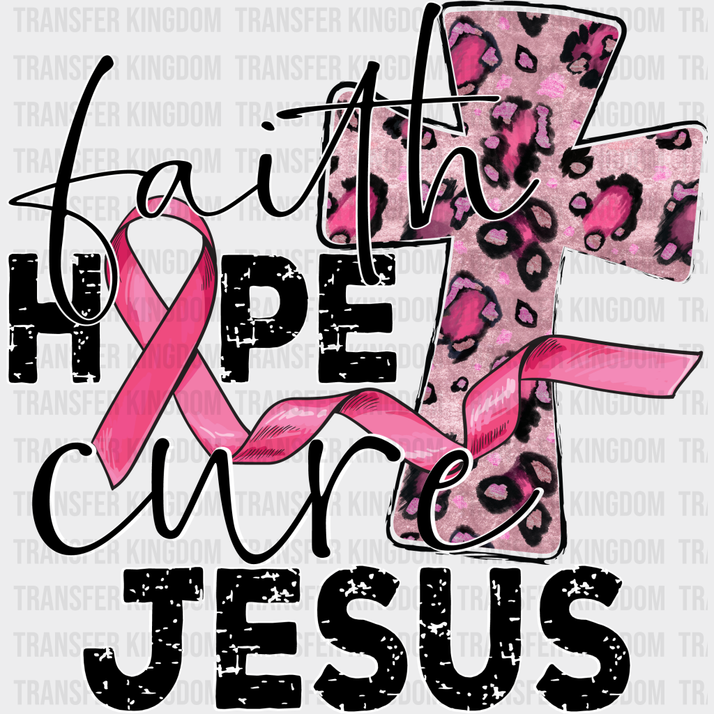 Faith Hope Cure Jesus Cancer Support Design - DTF heat transfer - Transfer Kingdom