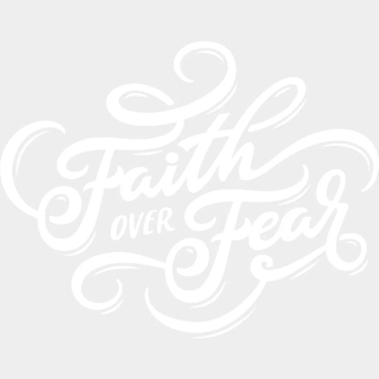 Faith Over Fear Lettering Design - Dtf Heat Transfer