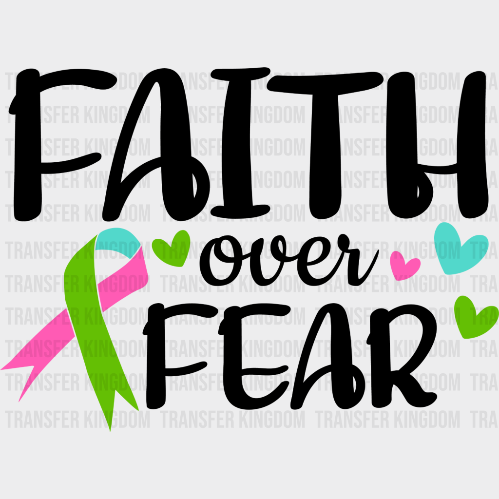 Faith Over Fear - Metastatic Breast Cancer Dtf Transfer Unisex S & M (10’’) / Dark Color Design