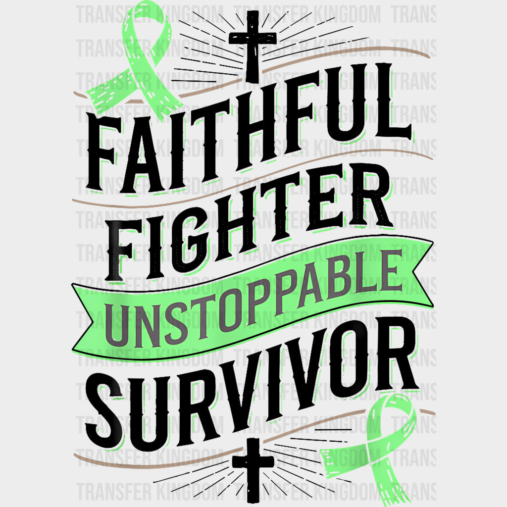 Faithful Fighter Unstoppable Survivor - Lymphoma DTF Transfers Adult Unisex - S & M (10’’) / Dark Color Design (See