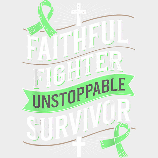 Faithful Fighter Unstoppable Survivor - Lymphoma DTF Transfers Adult Unisex - S & M (10’’) / Light Color Design (See