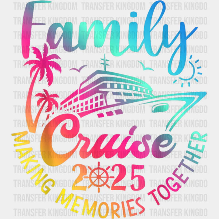 Family Cruise 2025 Gradient Design - Vacation DTF Transfer
