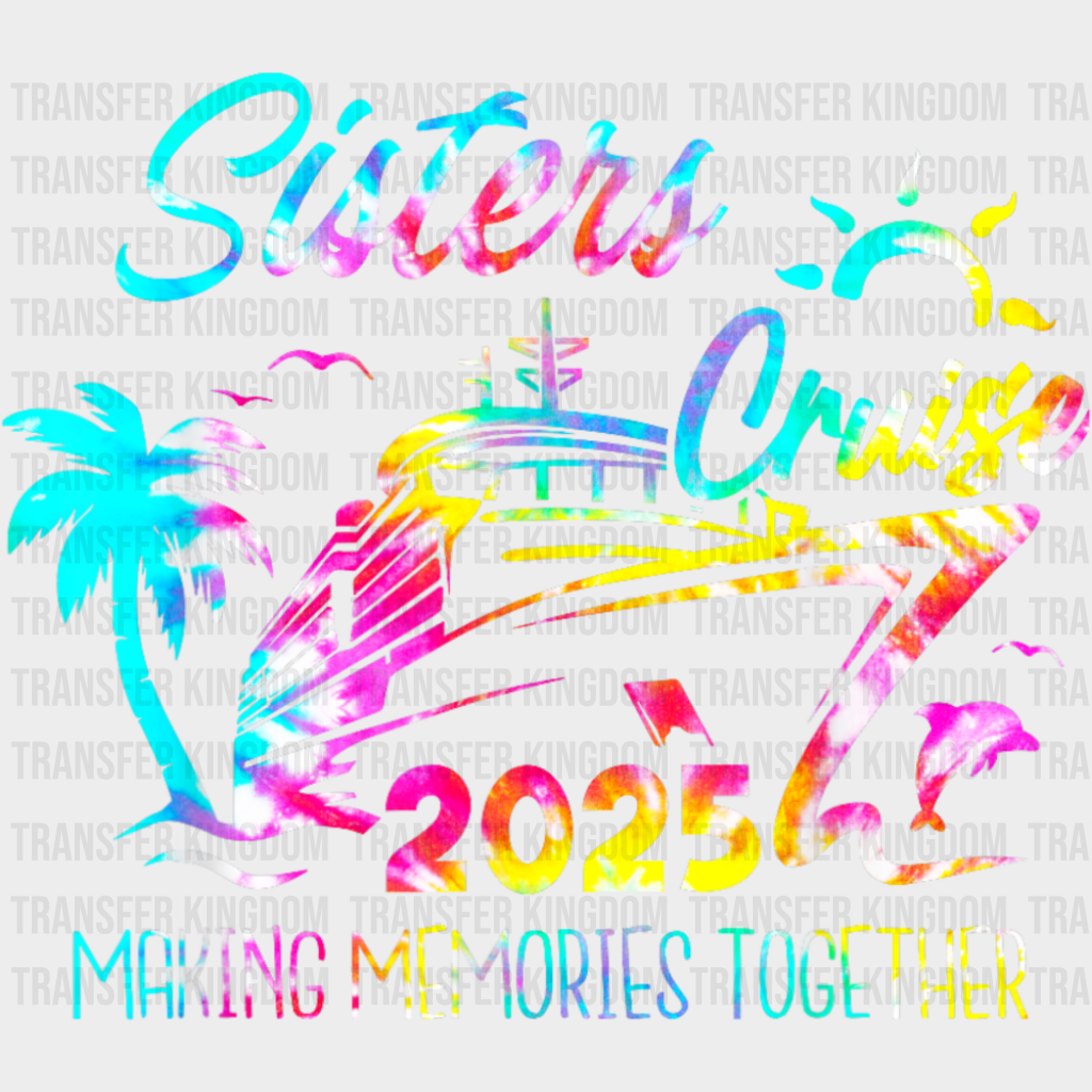 Family Cruise 2025 Making Memories Colorful Design - Vacation DTF Transfer