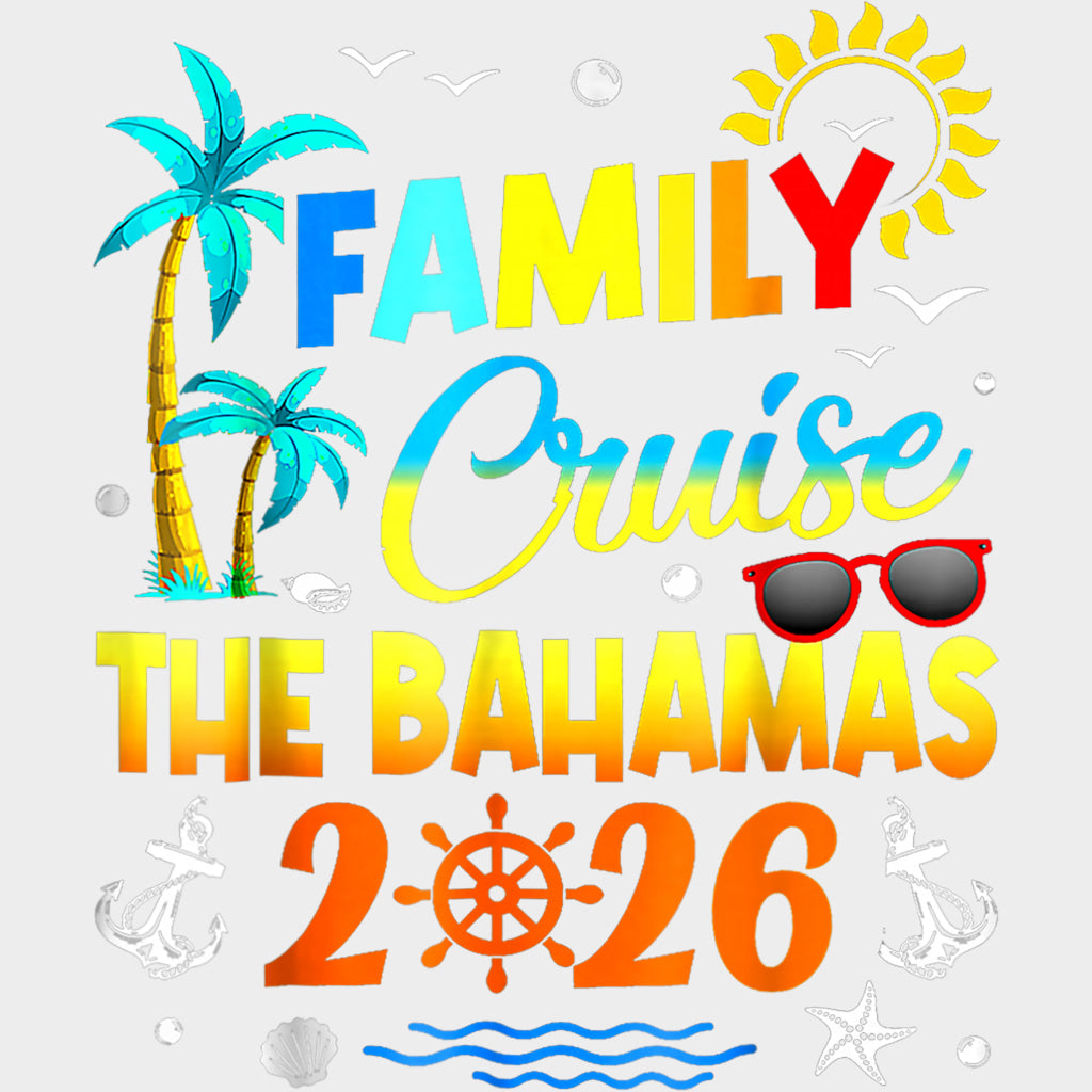Family Cruise The Bahamas 2026 - Family Cruise DTF Transfer Adult Unisex - S & M (10’’) / Light Color Design (See