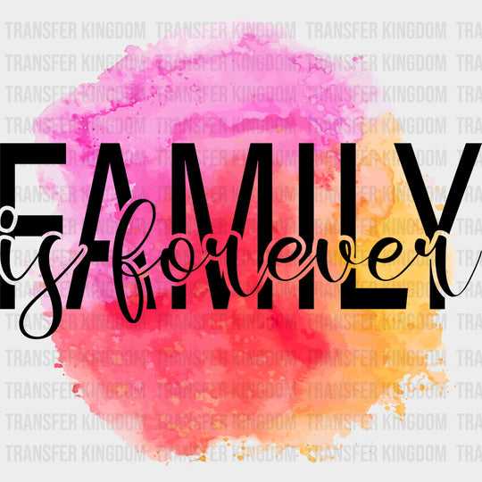 Family Forever Watercolor - Family DTF Transfers transfer-kingdom Dark Color Design (See Imaging)