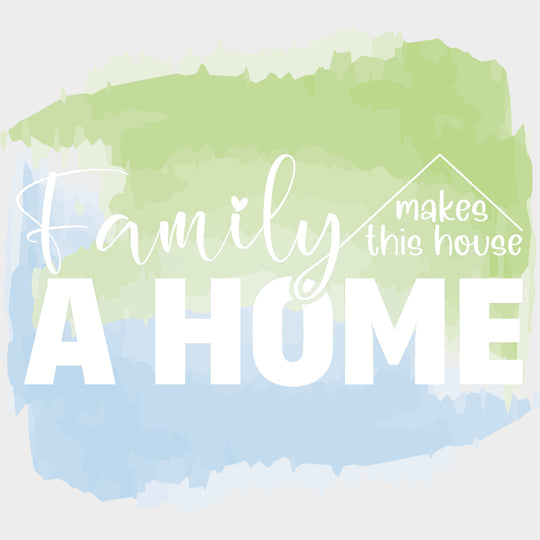 Family Makes This House A Home - Family DTF Transfers transfer-kingdom Light Color Design (See Imaging)