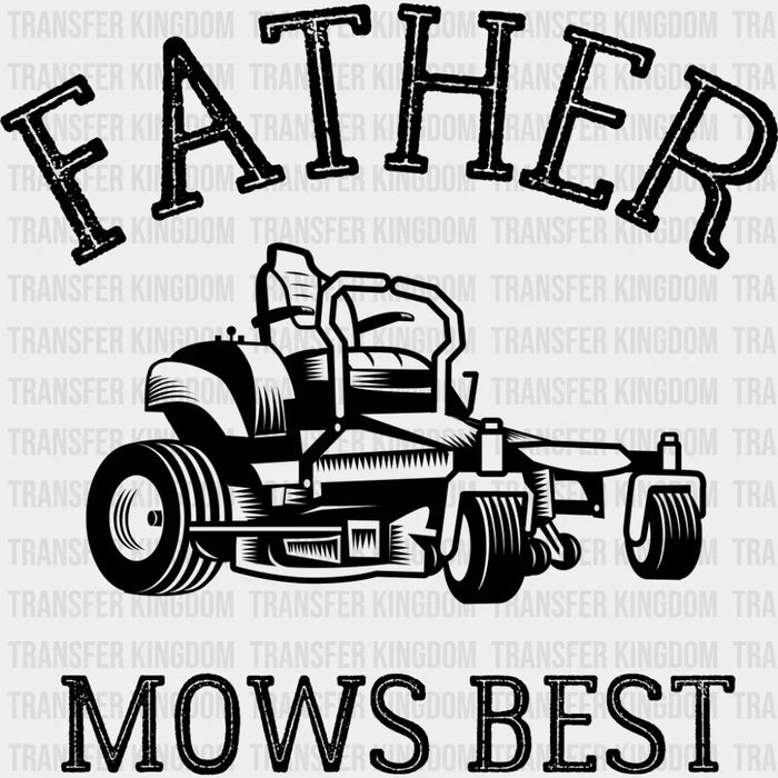 Father Mows Best Lawn Mower - Father's Day DTF Transfer
