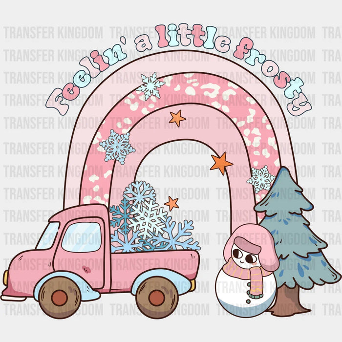 Feelin' A Little Frosty Pink Design - Winter Iron On DTF Transfer