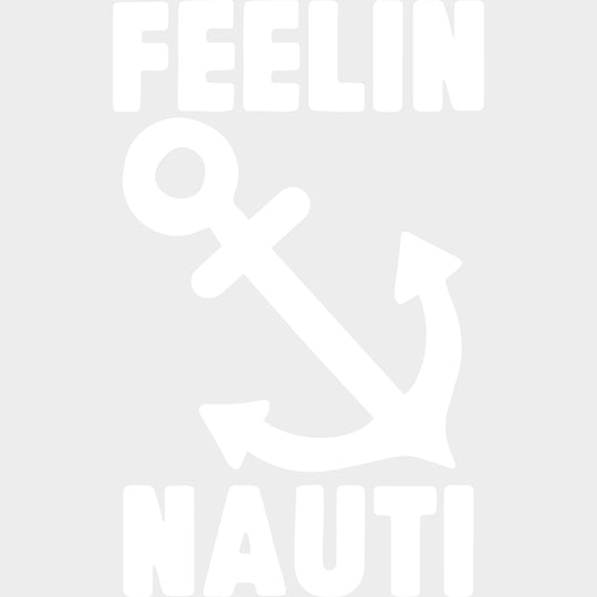 Feelin Nauti, Anchor Design - Boating DTF Transfers transfer-kingdom Light Color Design (See Imaging)