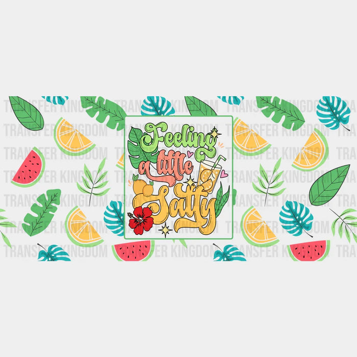 Feeling A Little Salty - Summer Cup Wrap UV Sticker Permanent UV DTF Decal