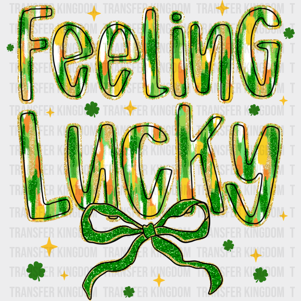 Feeling Lucky Stars And Clovers - St. Patrick’s Day DTF Transfer