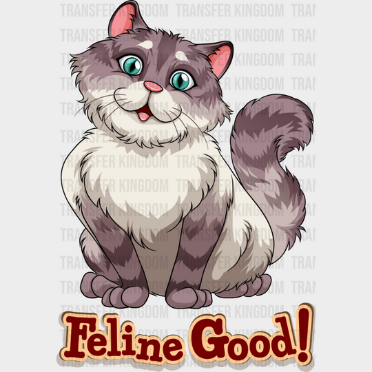 Feline Good - Cats DTF Transfer