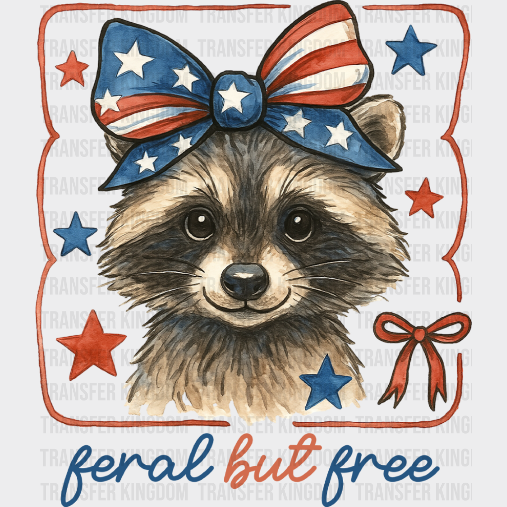 Feral But Free Raccoon - 4th Of July DTF Transfer Adult Unisex - S & M (10’’) / Dark Color Design (See Imaging)