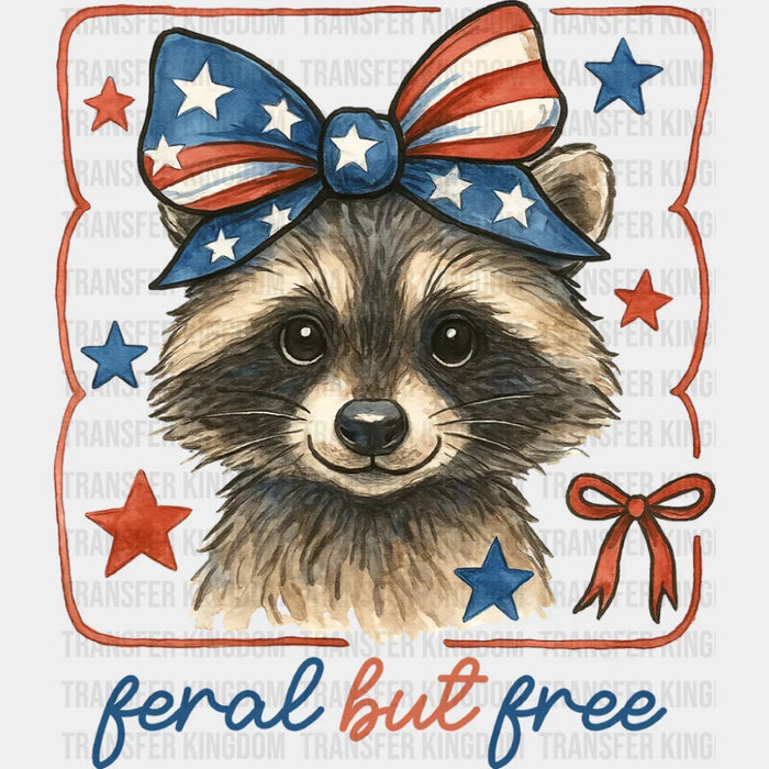Feral But Free Raccoon - 4th Of July DTF Transfer