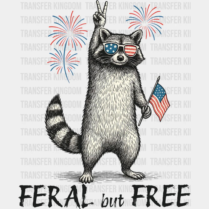 Feral But Free Raccoon Design - 4th Of July DTF Transfer
