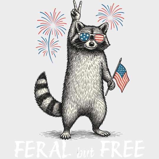 Feral But Free Raccoon Design - 4th Of July DTF Transfer Adult Unisex - S & M (10’’) / Light Color Design (See Imaging)