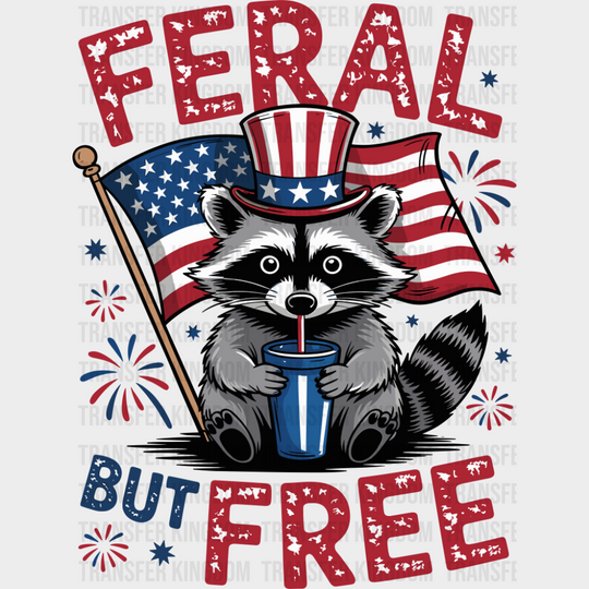 Feral But Free Raccoon US Flag - 4th Of July DTF Transfer