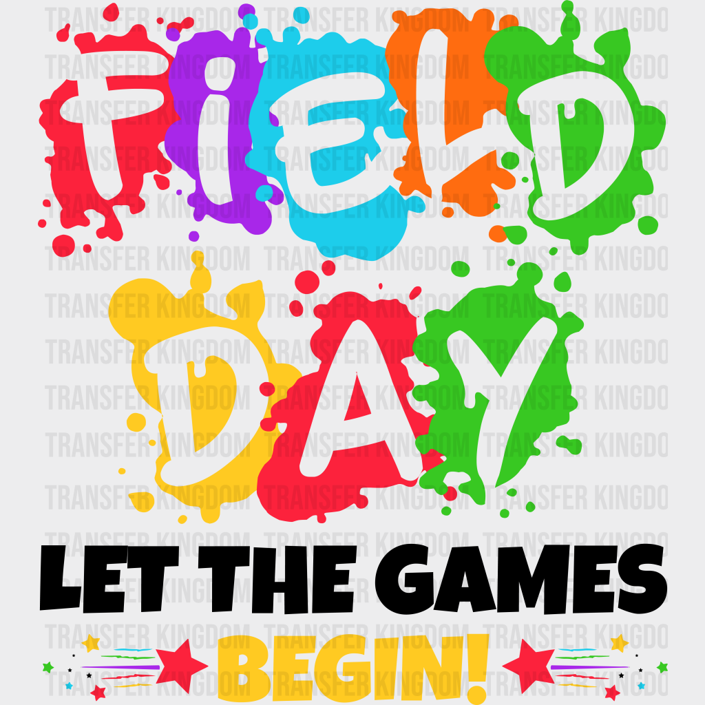 Field Day Let The Games Begin Colorful Design - Field Day DTF Transfer Adult Unisex - S & M (10’’) / Dark Color Design