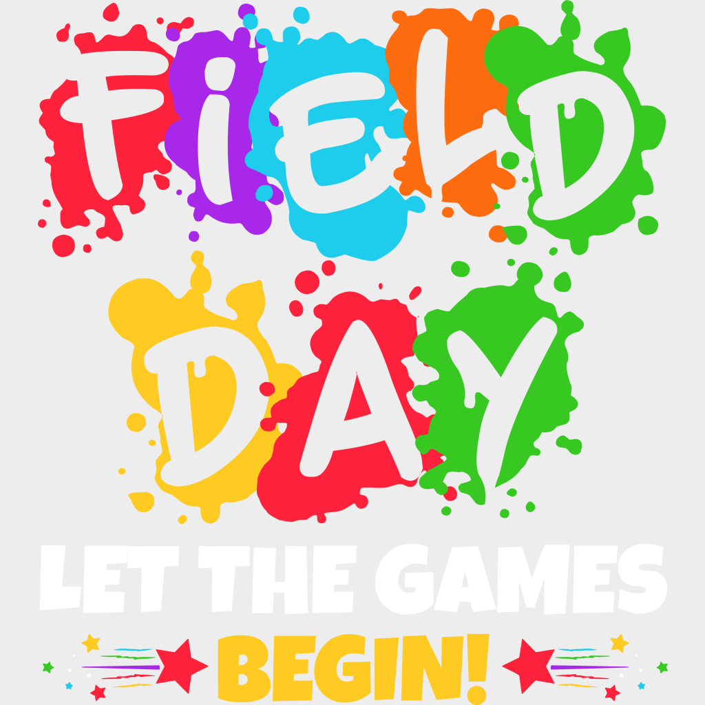 Field Day Let The Games Begin Colorful Design - Field Day DTF Transfer Adult Unisex - S & M (10’’) / Light Color Design