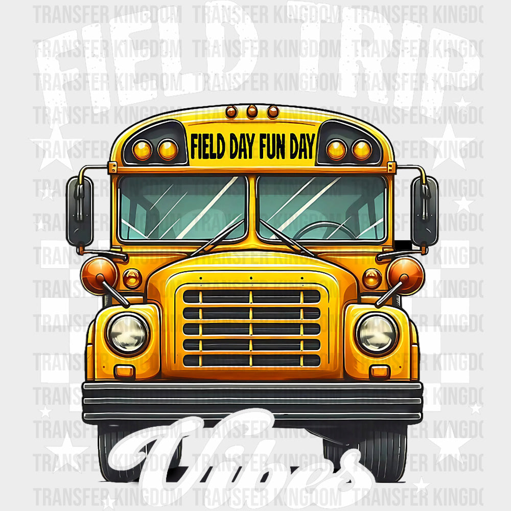 Field Trip Vibes School Bus - Field Trip DTF Transfers