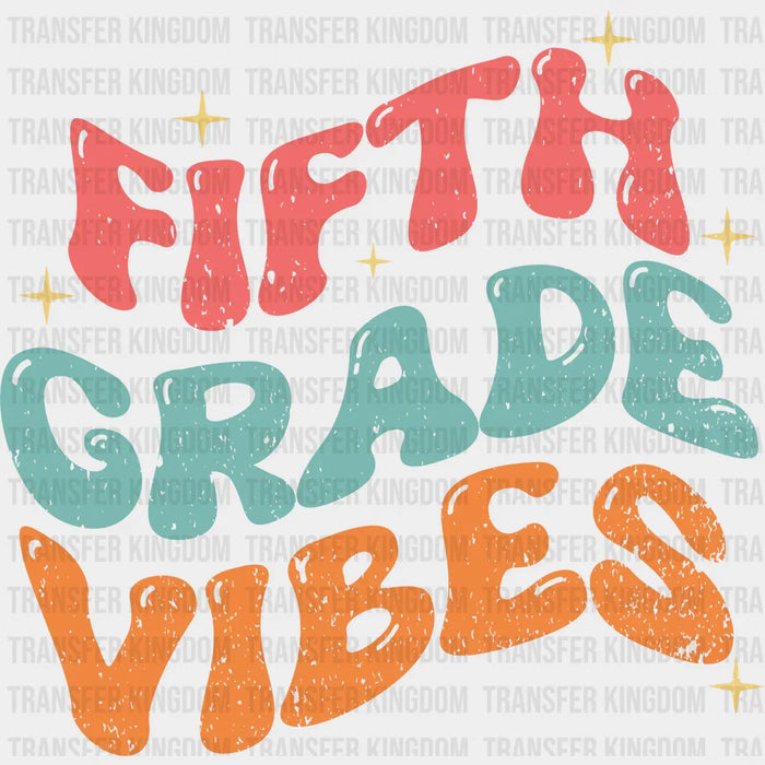 Fifth Grade Vibes - Back To School DTF Transfer