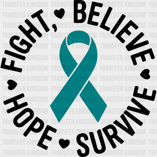 Fight Believe Hope Survive - Ovarian Cancer DTF Transfers - Adult Unisex - S & M (10’’) / Dark Color Design (See