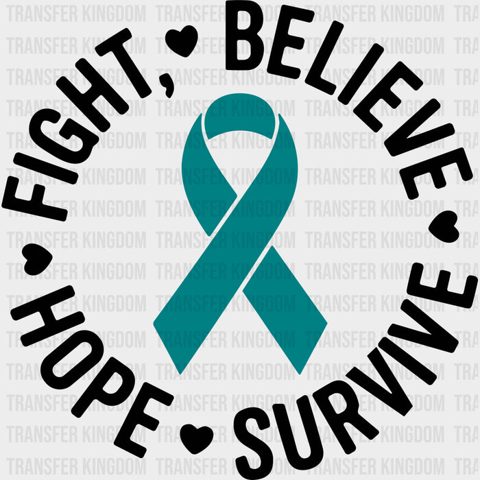 Fight, Believe, Hope, Survive - Ovarian Cancer DTF Transfers