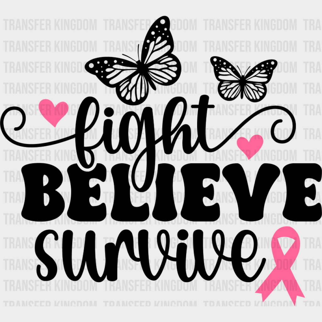 Fight Believe Survive Butterflies - Cancer DTF Transfer Unisex - S & M (10’’) Dark Color Design (See Imaging)