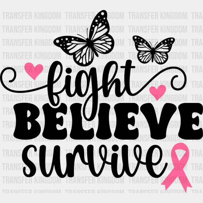 Fight Believe Survive Butterflies - Cancer DTF Transfer
