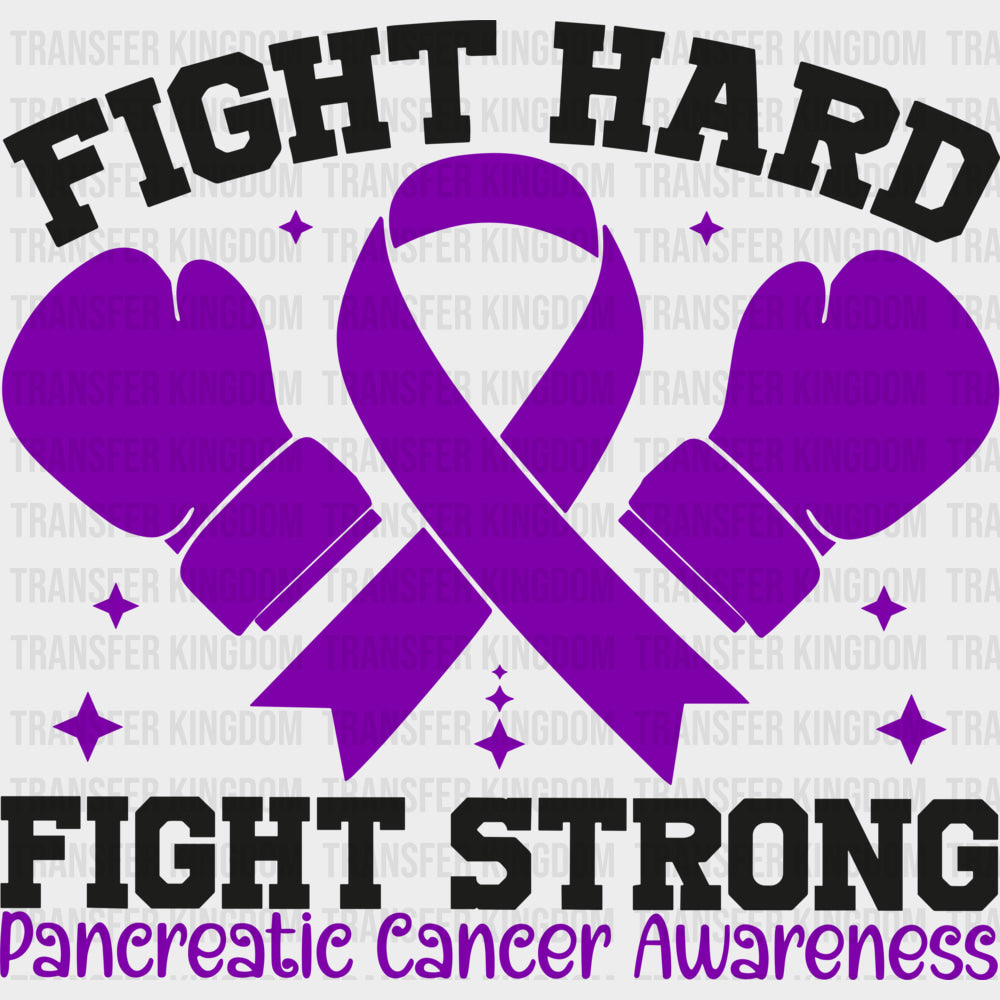 Fight Hard Fight Strong - Pancreatic Cancer DTF Transfers - Adult Unisex - S & M (10’’) / Dark Color Design (See