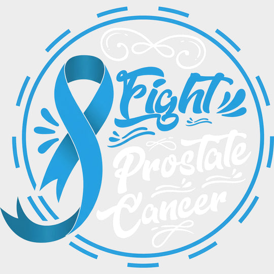 Fight Prostate Cancer - Prostate Cancer DTF Transfers - Adult Unisex - S & M (10’’) / Light Color Design (See Imaging)