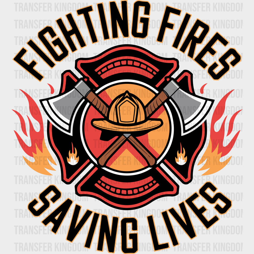 Fighting Fires Saving Lives - Fire Department DTF Transfers Adult Unisex - S & M (10’’) / Dark Color Design (See