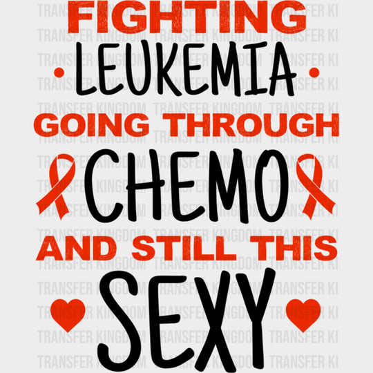 Fighting Leukemia Going Through Chemo - Leukemia DTF Transfers Adult Unisex - S & M (10’’) / Dark Color Design (See